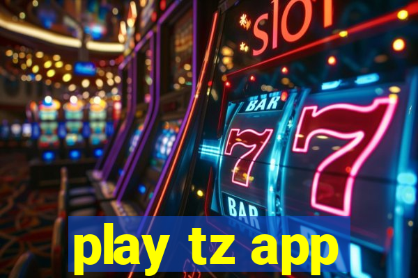 play tz app